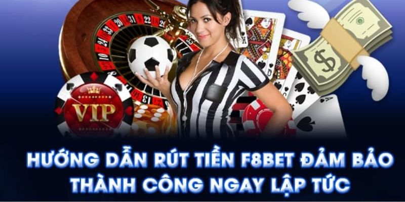 Rút Tiền F8bet: Hướng Dẫn Chi Tiết Cho Người Chơi 3 Chú ý cần nắm khi giao dịch tài chính
