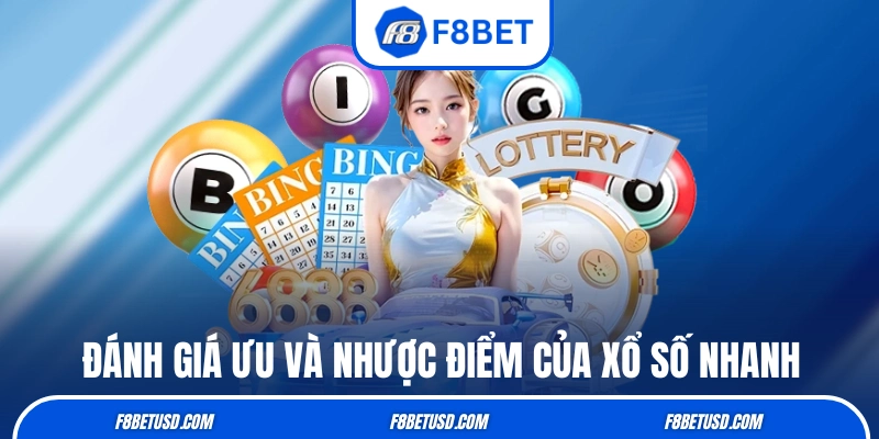 Đánh giá ưu và nhược điểm của xổ số nhanh